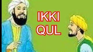IKKI QUL ...IBRATLI RIVOYAT