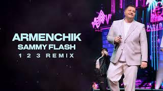 ARMENCHIK  “1.2.3.” [Sammy Flash  Remix]