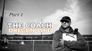 Oregon Life: The Coach Part 1 11-24-2024