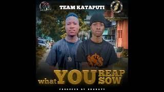 Team Kataputi - You Reap What You Sow (Prod by Shanaty)