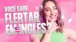 COMO FLERTAR EM INGLÊS?  | Teacher Paula Gabriela