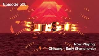 Chicane presents Sun:Sets Vol.500!