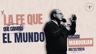 La fe que cambia el mundo | Pr. Ricardo Manoukian | Iglesia CEEC