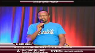 Altar Of  Worship with Dr Isaac Kahura