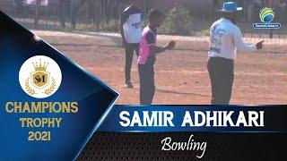 Samir Adhikari Bowling | SM Champions Trophy 2021, Shahapur