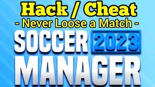 Soccer Manager 2023 Hack | SM23 Cheat never loose a match again