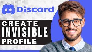 How to Have an Invisible Discord Profile | Discord Tutorial (2025)