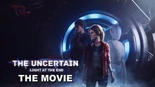 The Uncertain: Light At The End - The Movie