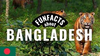 Fun Facts about Bangladesh you DIDN'T know!