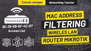 Cara blokir Mac address | Mac address filtering router mikrotik | Access list router mikrotik