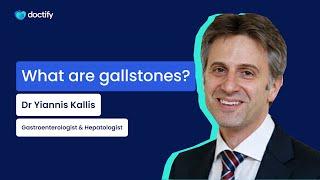 Doctify Answers | What Are Gallstones? Gastroenterologist & Hepatologist Dr Yiannis Kallis Explains