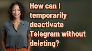 How can I temporarily deactivate Telegram without deleting?