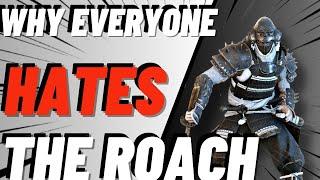 WHY EVERYBODY HATES THE ROACH OF FOR HONOR