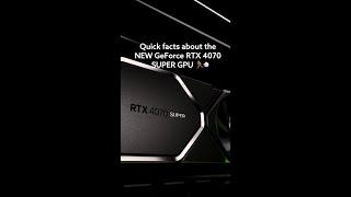 Quick Facts about the NEW GeForce RTX 4070 SUPER GPU