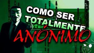 Cómo ser ANONIMO en Internet