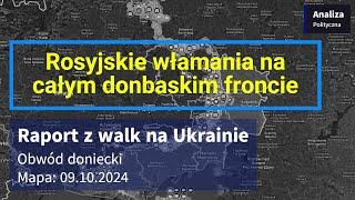 Wojna na Ukrainie Mapa 09.10.2024 - Rosyjskie włamania na całym donbaskim froncie