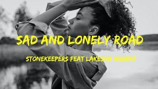 Stonekeepers Feat LaKesha Nugent - Sad and Lonely Road Lyrics