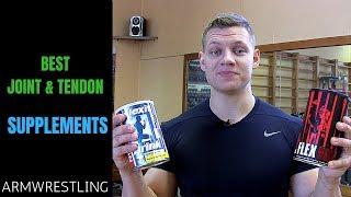 BEST JOINT AND TENDON SUPPLEMENTS (What really works for armwrestlers?)