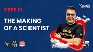 The Making of a Scientist | Umang - CBSE 10 - 22 | Amit Sir | Vedantu 9&10