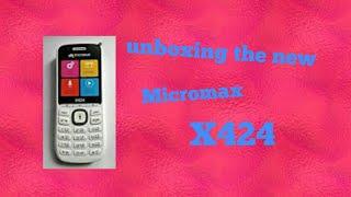 Unboxing the new Micromax x424