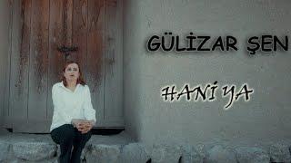 Gülizar Şen-Hani Ya