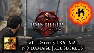 [APOLLYON] Painkiller: Hell and Damnation БЕЗ РАНЕНИЙ | ВСЕ СЕКРЕТЫ #1 - Кладбище