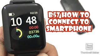 HOW TO CONNECT B57 SMARTWATCH TO SMARTPHONE| ENGLISH|   TUTORIAL