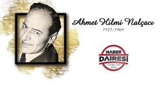 AHMET HİLMİ NALÇACI KİMDİR? VEFATININ 51. YILINDA KONYA'NIN EFSANE BAŞKANI NALÇACI...