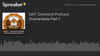 Overlandsite Part 1