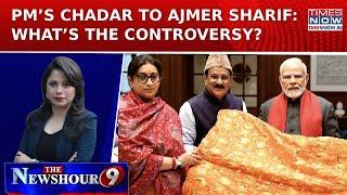 Politics Heats Up Over PM’s Chadar To Ajmer Sharif Dargah; Centre Says Message Of Peace | Newshour