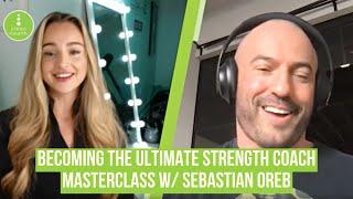 Masterclass w/ Sebastian Oreb | Leveraging the Art of Strength Coaching to Elevate Your PT Career