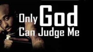 « only god can judge me »?! Vraiment?!