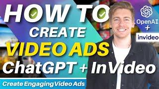 How to Create Converting Video Ads with AI (ChatGPT + InVideo)