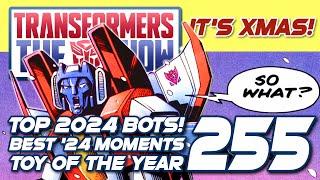 Transformers The Show 255 - Top Bots of 2024 - Best TF Moments of 24 #transformers #hasbro