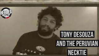 The Peruvian Necktie:  Tony Desouza