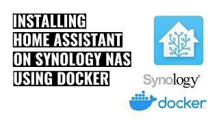 Installing Home Assistant on Synology NAS using Docker