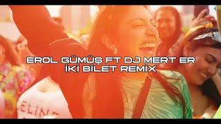 Erol Gümüş Ft. Dj Mert Er - İki Bilet (Club Remix)