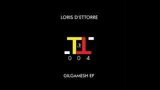 Loris D'Ettorre - Gilgamesh (Original Mix)