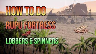 How to do Rupu Fortress with Lobbers & Spinners - S5 | Last Oasis