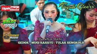 TAYUB GLEERR - GEDOK - MUGI RAHAYU - TULAK SENGKOLO - SEKAR MADU - UYAH MOTO CREATIVE - JHONT AUDIO