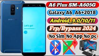 SAMSUNG Galaxy A6 puls 2018 FrpBypass |2024 SM-A605G Google Lock bypass Android 9.10.11 Without PC