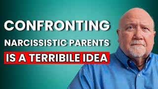 Narcissistic parents: Things that are POINTLESS to confront them about