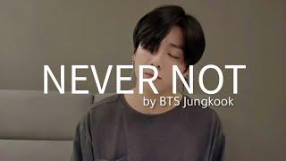 BTS Jungkook - Never Not (lyrics) || [SUB INDO]