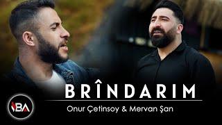 ONUR ÇETİNSOY & MERVAN ŞAN - BRÎNDARIM / KLİP 2022 [Official Music Video]