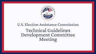 U.S. Election Assistance Commission TGDC Meeting