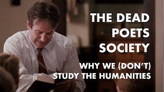 The Dead Poets Society: Why we (don't) study the humanities