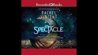 Spectacle Audiobook by Rachel Vincent