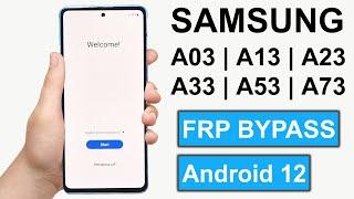 SAMSUNG GALAXY A13 | A23 | A33 | A53 | A73 - FRP BYPASS | SAMSUNG 2023 GOOGLE LOCK BYPASS ANDROID 12