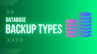 Backup Types in MySQL Explained