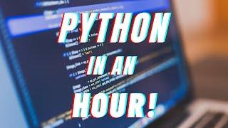 Beginner Python Tutorial in One Hour [Full Course]